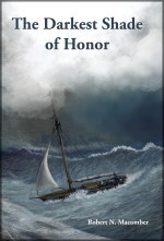 The Darkest Shade of Honor, the 8th novel in The Honor Series