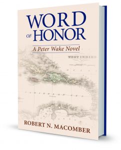 Author Robert N. Macomber's 15th novel in the Honor Series, titled: WORD OF HONOR, releases Oct. 1, 2020.